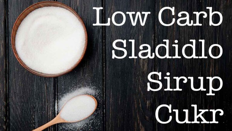 Cukry Sladidla Sirupy v Low Carb